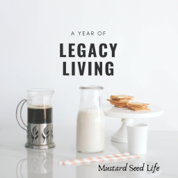 A Year of Legacy Living